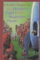 The wonderful flight to the Mushroom Planet