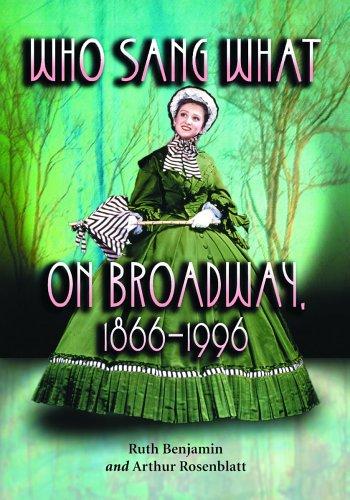 Who sang what on Broadway, 1866-1996