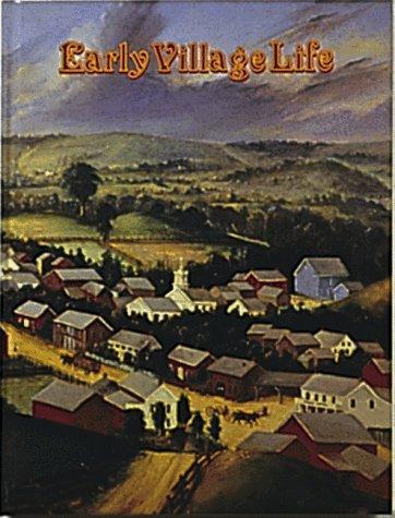 Early Village Life (The Early Settler Life Series)