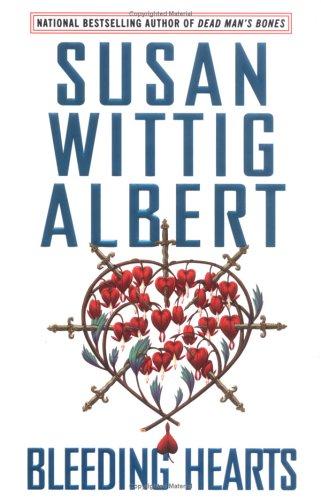 Bleeding Hearts (China Bayles Mystery)