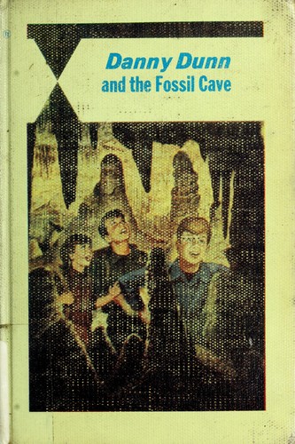 Danny Dunn and the Fossil Cave