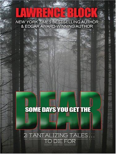 Some Days You Get the Bear