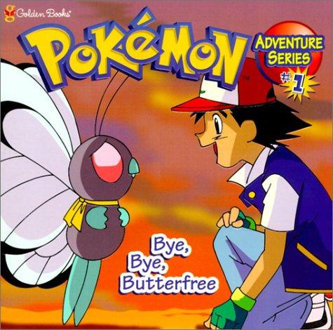 Bye, Bye, Butterfree