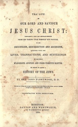 The life of our blessed Lord and Saviour Jesus Christ