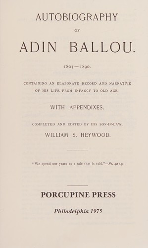 Autobiography of Adin Ballou, 1803-1890, containing an elaborate record and narrative of his life from infancy to old age
