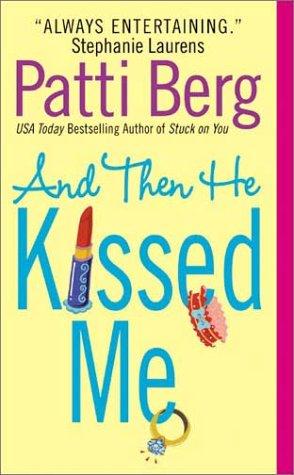 And then he kissed me