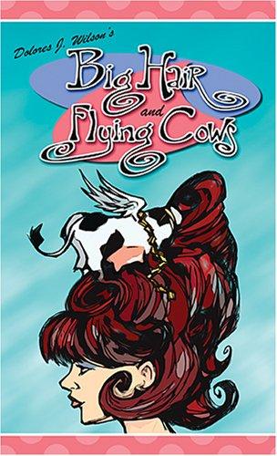 Big Hair and Flying Cows