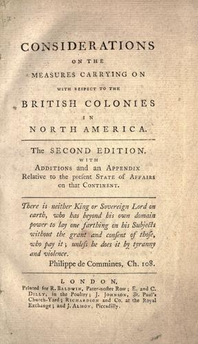 Considerations on the measures carrying on with respect to the British colonies in North America