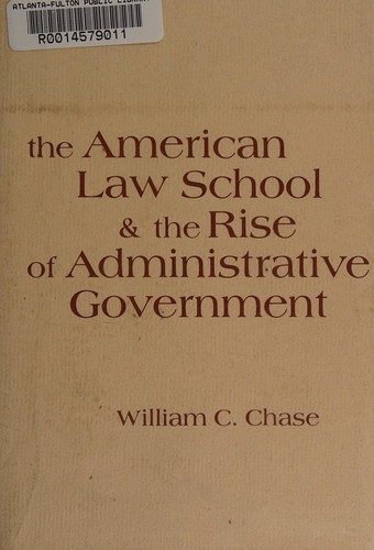The American law school and the rise of administrative government