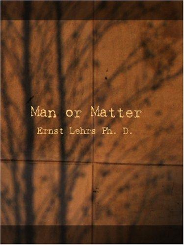 Man or Matter