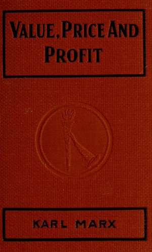 Value, price and profit, addressed to workingmen