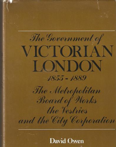 The government of Victorian London, 1855-1889