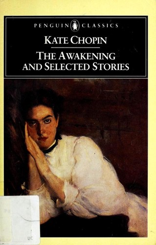 The Awakening and Selected Stories (At Chênière Caminada / Athénaise / At the 'cadian Ball / Awakening / Belle Zoraide / Désirée’s Baby / Elizabeth Stock's One Story / Emancipation / Lilacs / Nég Créol / Pair of Silk Stockings / Storm / Story of an Hour)