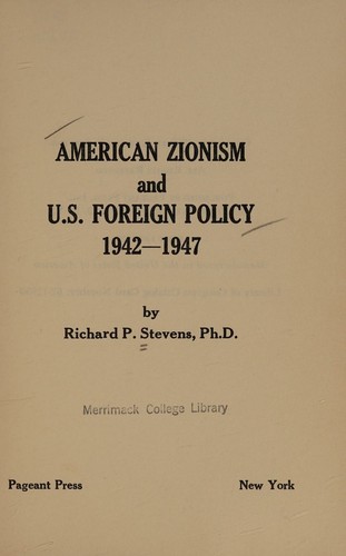 American zionism and U.S. foreign policy, 1942-1947