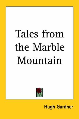 Tales from the Marble Mountain