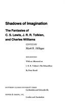 Shadows of Imagination: The Fantasies of C. S. Lewis, J. R. R. Tolkien, and Charles Williams (Crosscurrents: Modern Critiques)