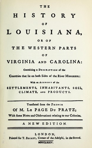 The history of Louisiana ; translated from the French of M. Le Page du Pratz