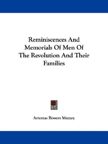 Reminiscences And Memorials Of Men Of The Revolution And Their Families