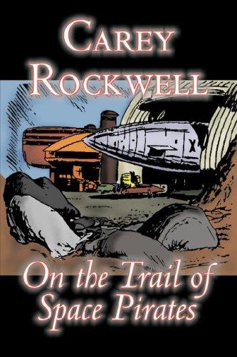 On the Trail of Space Pirates by Carey Rockwell cover