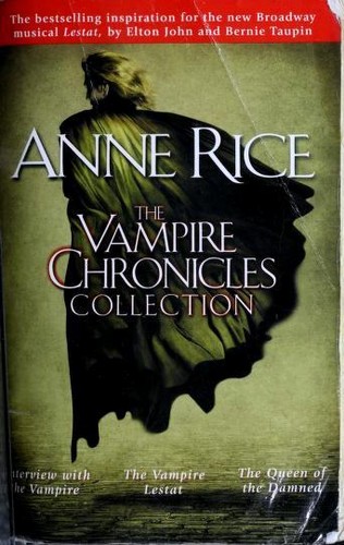 Vampire Chronicles (Interview with the Vampire / Queen of the Damned / Vampire Lestat)
