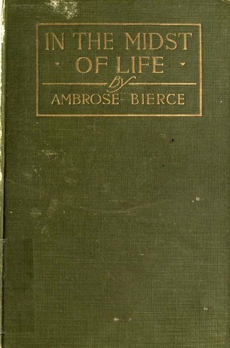 In the Midst of Life. Tales of Soldiers and Civilians [26 stories]