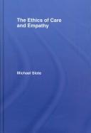 The Ethics of Care and Empathy
