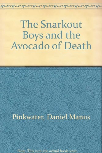 The Snarkout Boys & the avocado of death