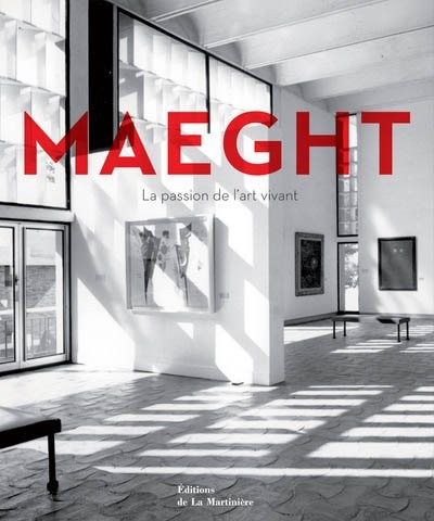 Maeght, l'aventure de l'art vivant