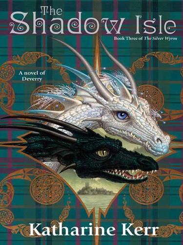 The shadow isle (Silver Wyrm, #3)