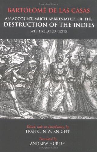 An account, much abbreviated, of the destruction of the Indies, with related texts
