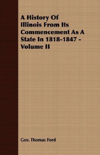 A History Of Illinois From Its Commencement As A State In 1818-1847 - Volume II