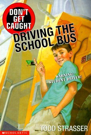 Don't get caught driving the school bus