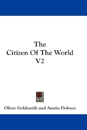 Citizen of the World, or, Letters from a Chinese Philosopher Residing in London to His Friends in the East