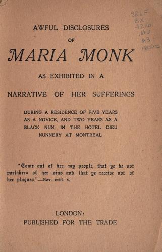 Awful disclosures of Maria Monk