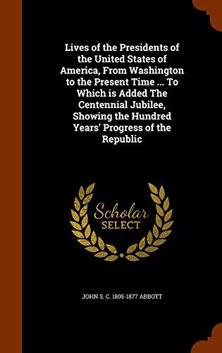 Lives of the presidents of the United States of America