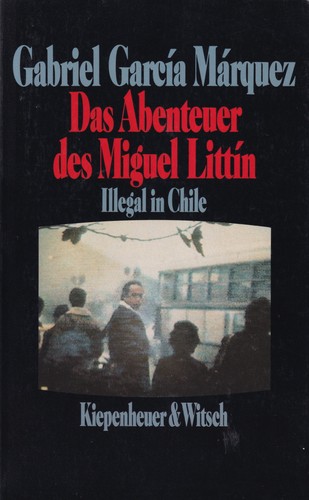 La aventura de Miguel Littín, clandestino en Chile