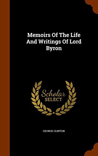 Memoirs of the life and writings of Lord Byron