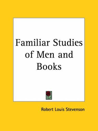 Familiar studies of men and books