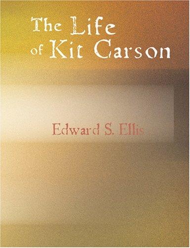 The Life of Kit Carson